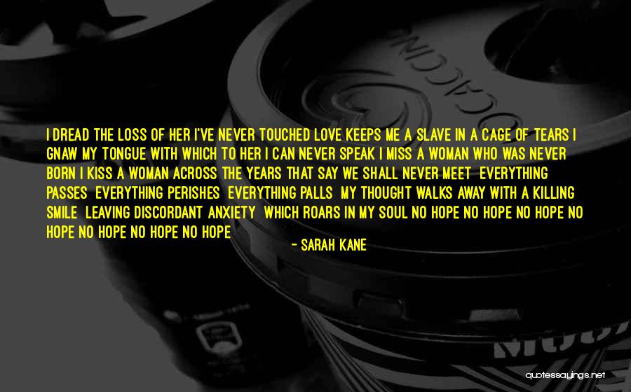 You Ve Touched My Soul Quotes By Sarah Kane You Ve Touched My Soul Quotes By Sarah Kane