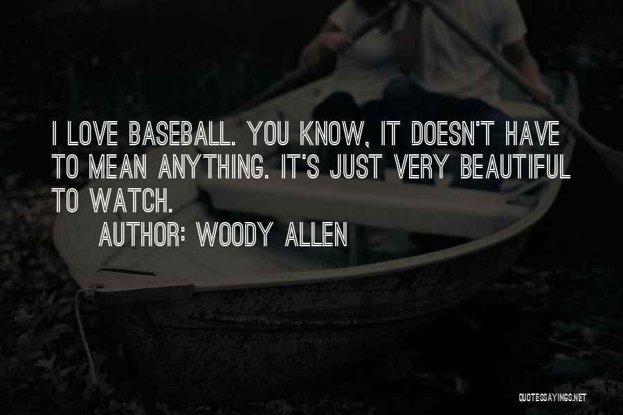 You Very Beautiful Quotes By Woody Allen