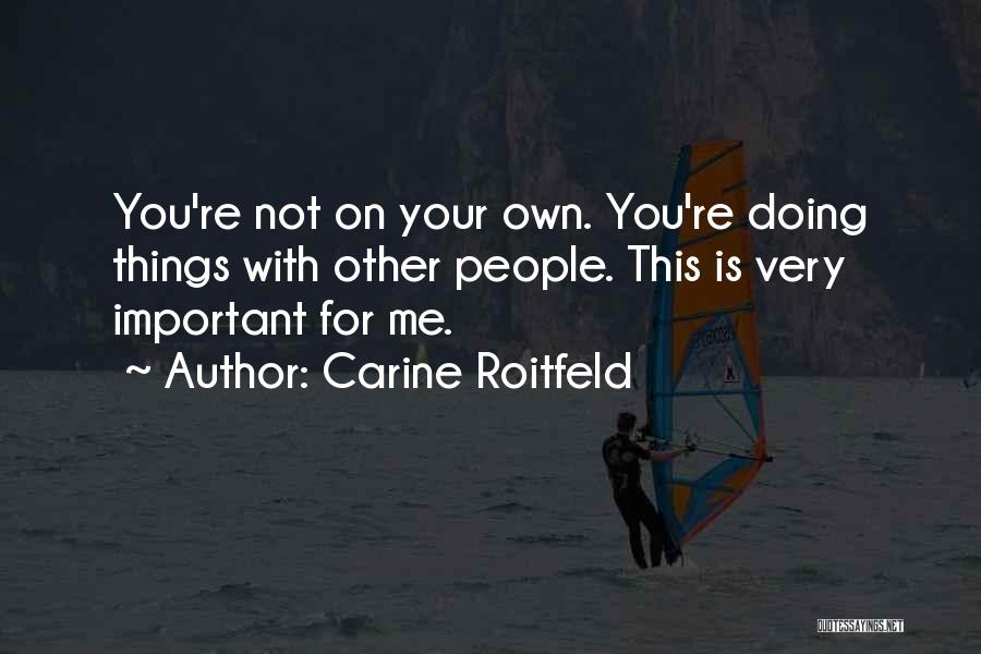 You Very Important Me Quotes By Carine Roitfeld