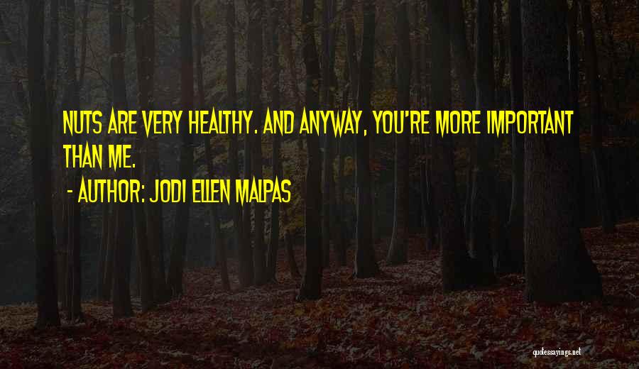 You Very Important Me Quotes By Jodi Ellen Malpas