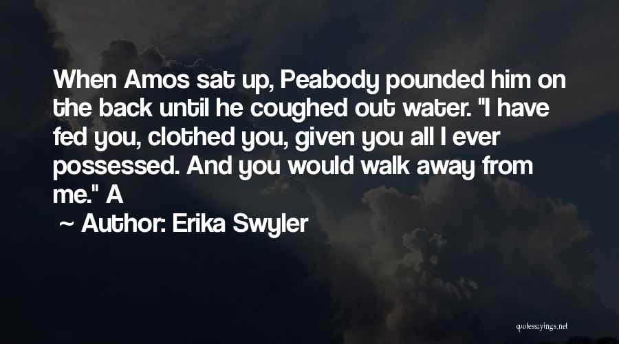 You Walk Away From Me Quotes By Erika Swyler