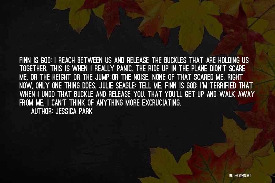 You Walk Away From Me Quotes By Jessica Park