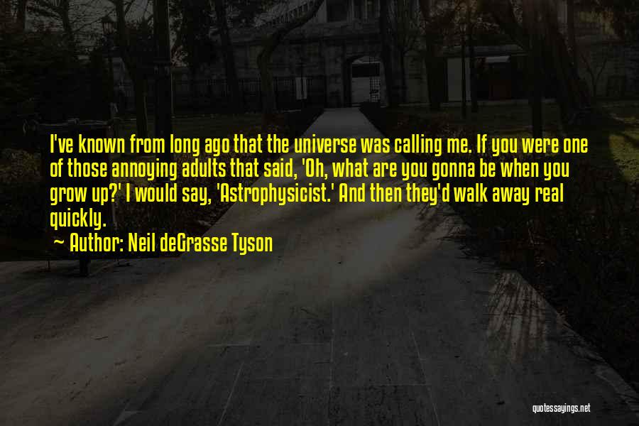 You Walk Away From Me Quotes By Neil DeGrasse Tyson