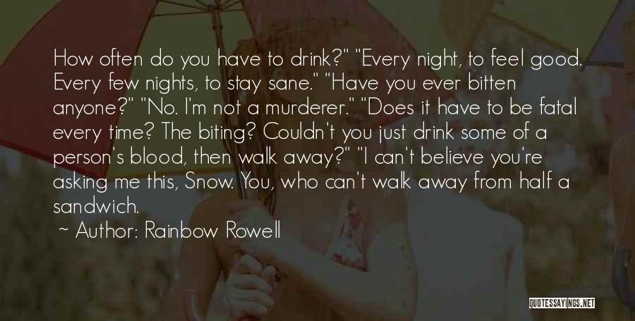 You Walk Away From Me Quotes By Rainbow Rowell