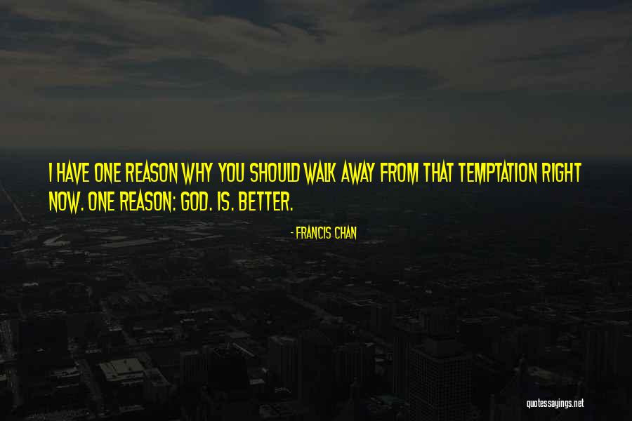 You Walk Away Quotes By Francis Chan You Walk Away Quotes By Francis Chan