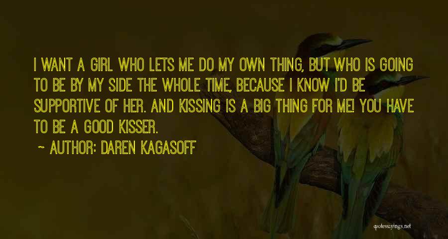 You Want A Good Girl Quotes By Daren Kagasoff