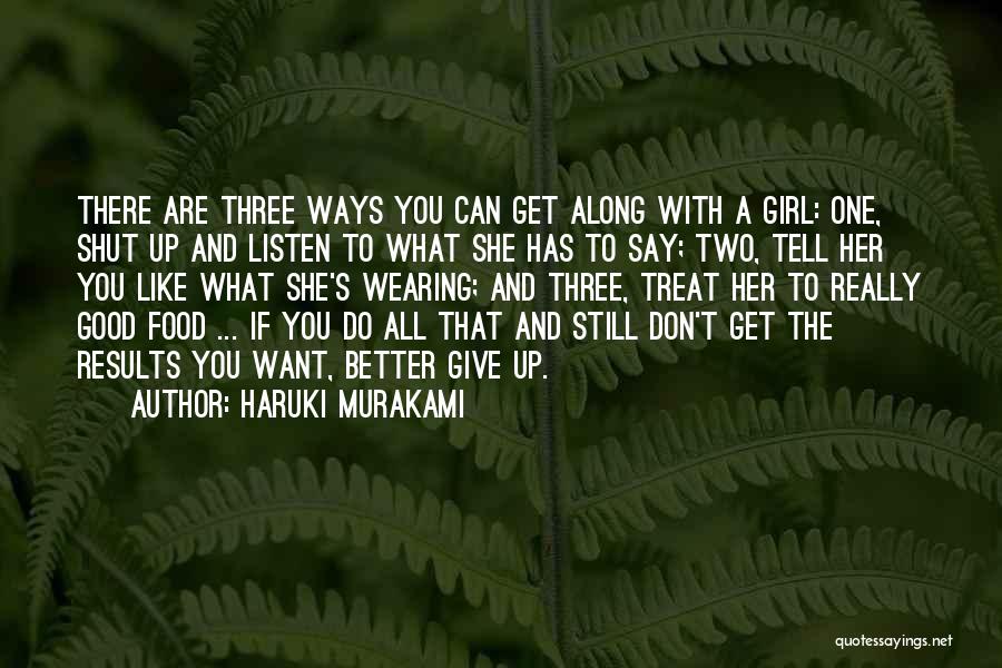 You Want A Good Girl Quotes By Haruki Murakami