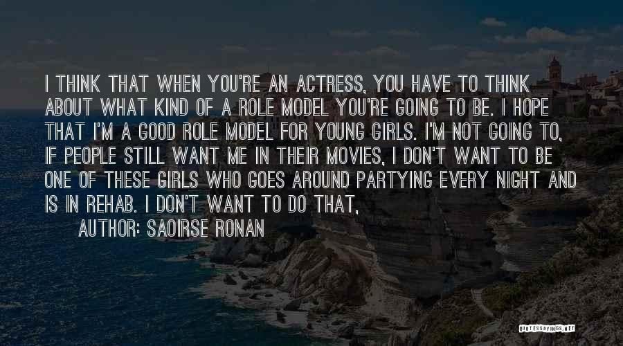 You Want A Good Girl Quotes By Saoirse Ronan