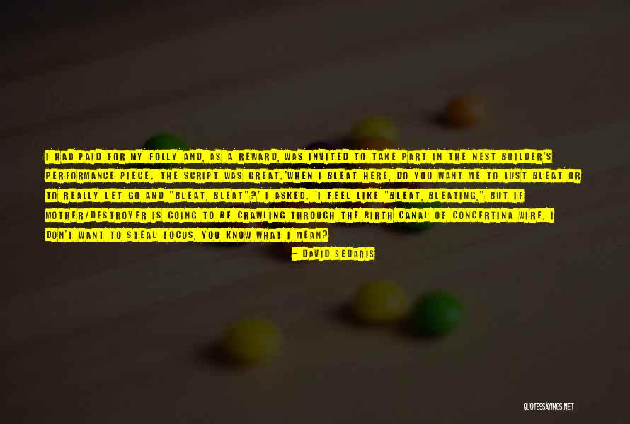 You Want A Piece Of Me Quotes By David Sedaris You Want A Piece Of Me Quotes By David Sedaris