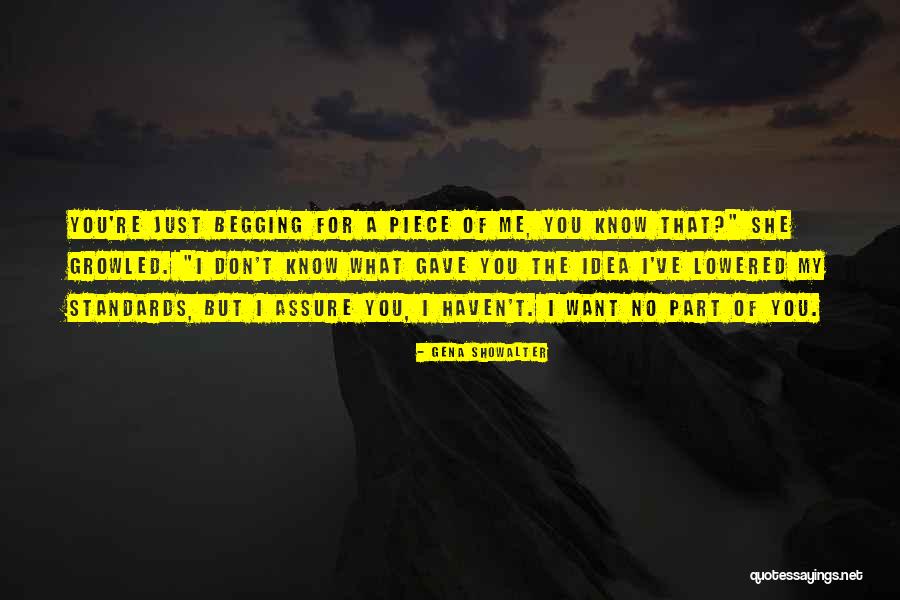 You Want A Piece Of Me Quotes By Gena Showalter You Want A Piece Of Me Quotes By Gena Showalter