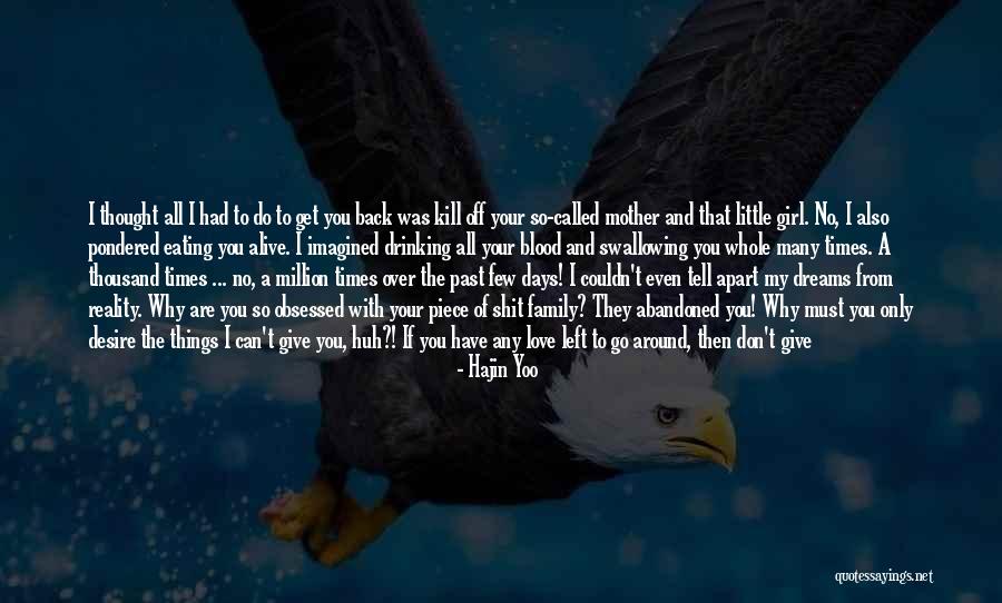 You Want A Piece Of Me Quotes By Hajin Yoo You Want A Piece Of Me Quotes By Hajin Yoo