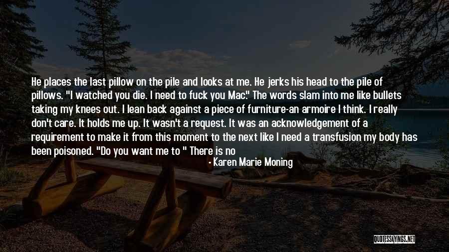 You Want A Piece Of Me Quotes By Karen Marie Moning You Want A Piece Of Me Quotes By Karen Marie Moning