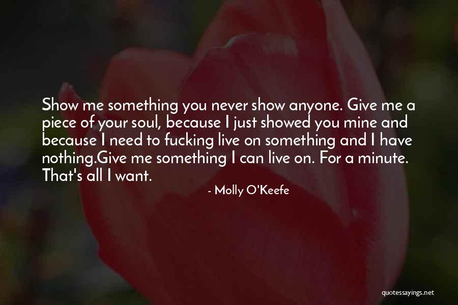 You Want A Piece Of Me Quotes By Molly O'Keefe You Want A Piece Of Me Quotes By Molly O'Keefe