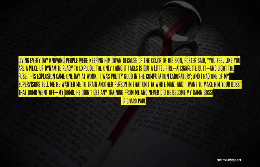 You Want A Piece Of Me Quotes By Richard Paul You Want A Piece Of Me Quotes By Richard Paul