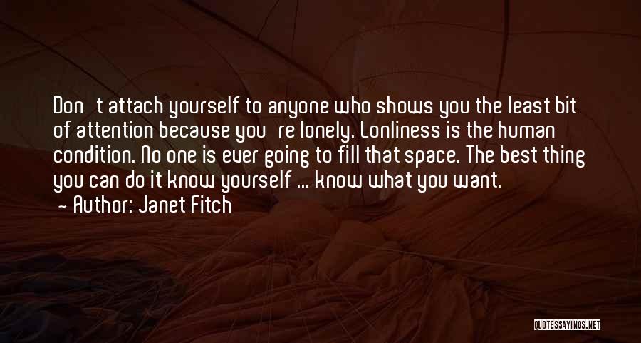 You Want Attention Quotes By Janet Fitch