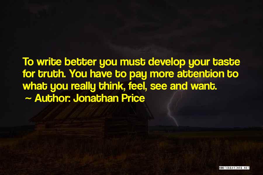 You Want Attention Quotes By Jonathan Price