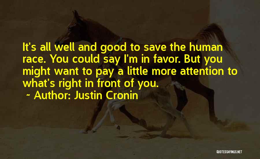 You Want Attention Quotes By Justin Cronin