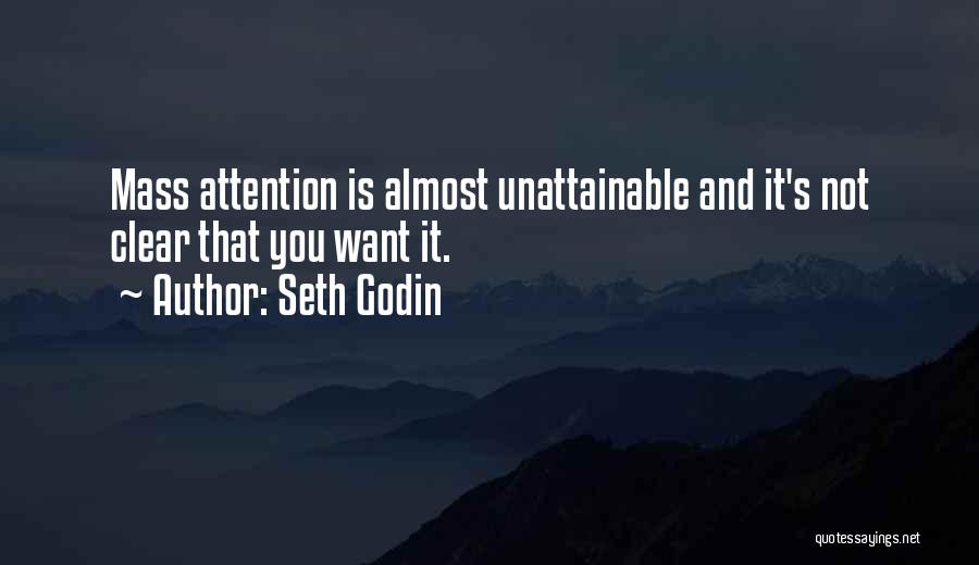 You Want Attention Quotes By Seth Godin