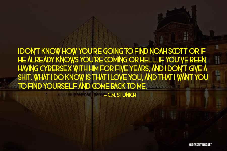 You Want Him Back Quotes By C.M. Stunich You Want Him Back Quotes By C.M. Stunich