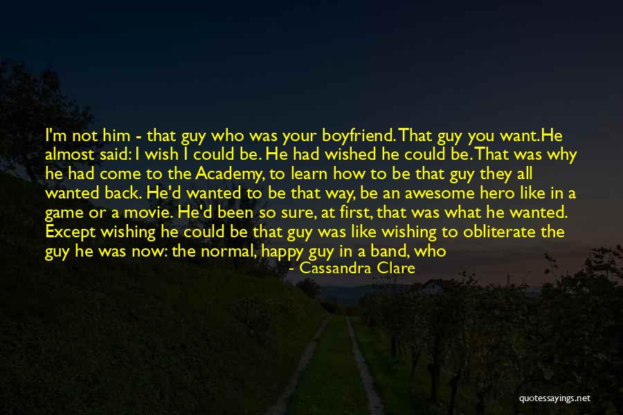 You Want Him Back Quotes By Cassandra Clare You Want Him Back Quotes By Cassandra Clare