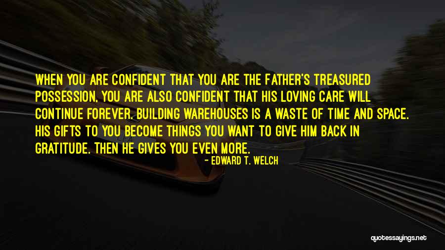You Want Him Back Quotes By Edward T. Welch You Want Him Back Quotes By Edward T. Welch
