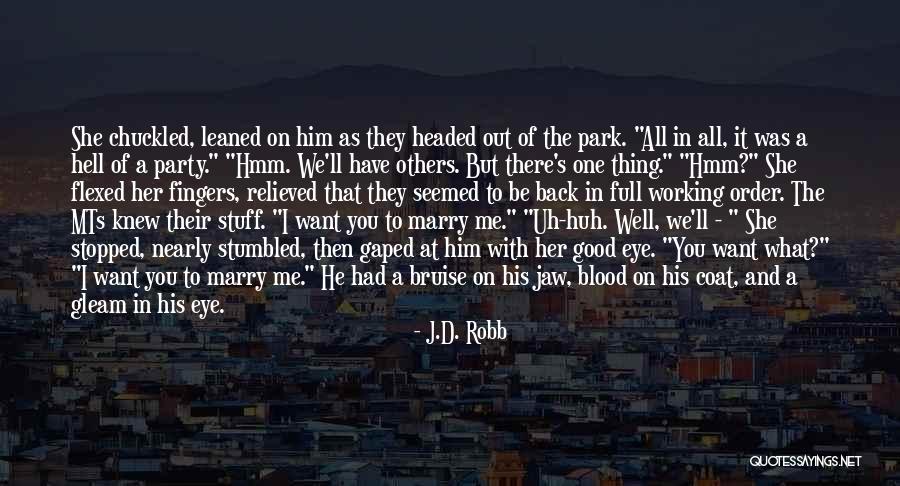 You Want Him Back Quotes By J.D. Robb You Want Him Back Quotes By J.D. Robb