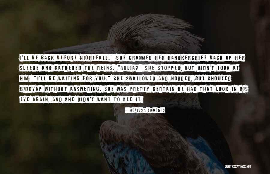 You Want Him Back Quotes By Melissa Jagears You Want Him Back Quotes By Melissa Jagears