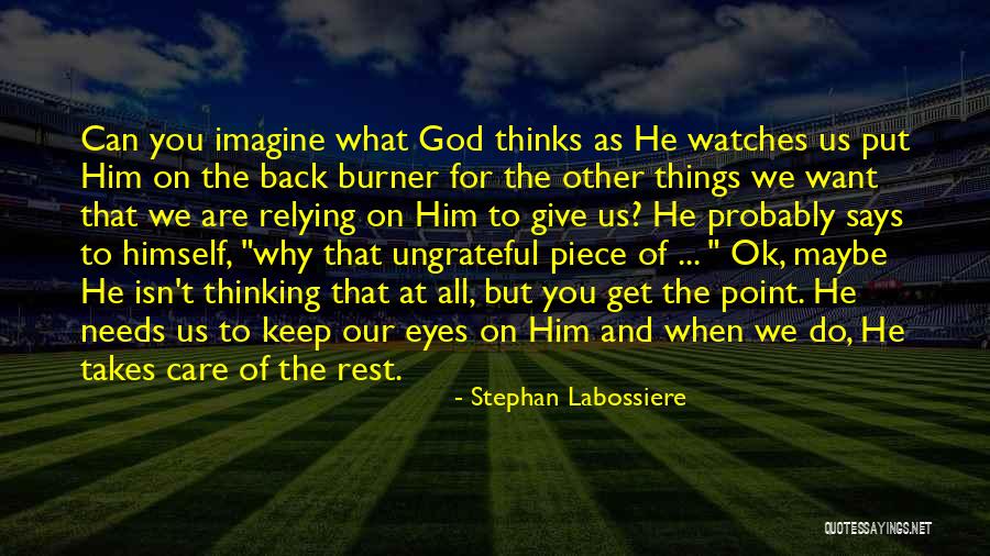 You Want Him Back Quotes By Stephan Labossiere You Want Him Back Quotes By Stephan Labossiere