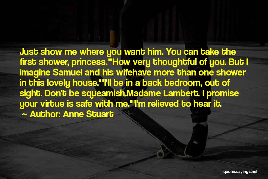 You Want Him But You Can't Have Him Quotes By Anne Stuart