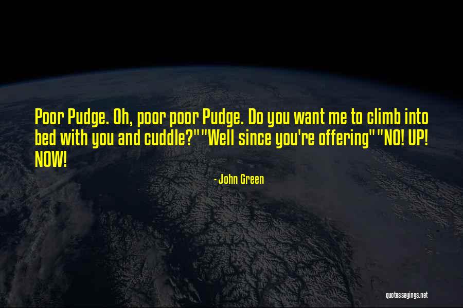 You Want Me Now Quotes By John Green You Want Me Now Quotes By John Green