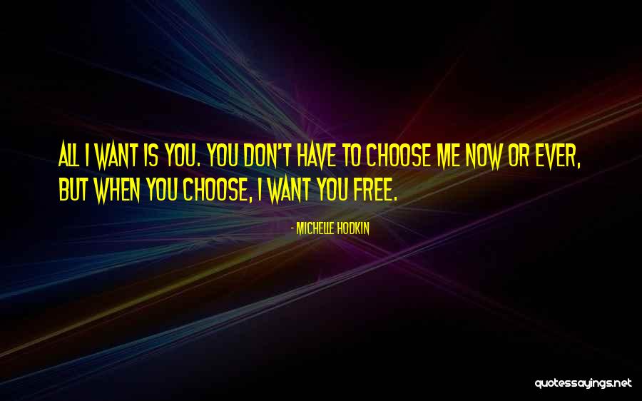 You Want Me Now Quotes By Michelle Hodkin