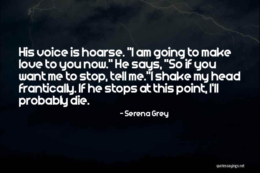 You Want Me Now Quotes By Serena Grey