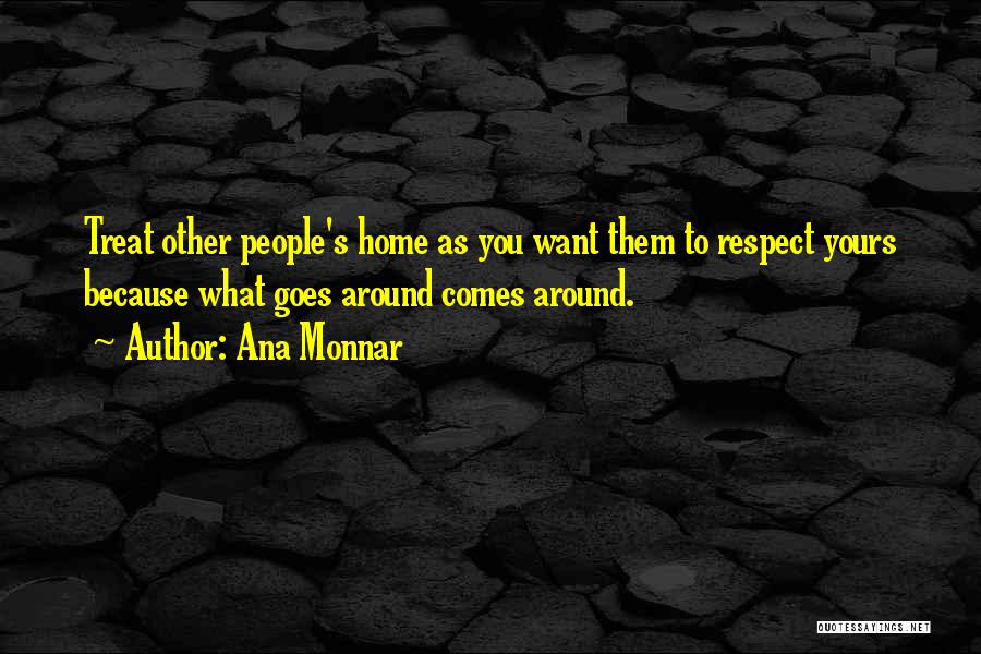 You Want Respect Quotes By Ana Monnar