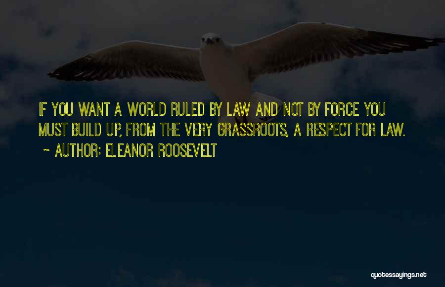 You Want Respect Quotes By Eleanor Roosevelt