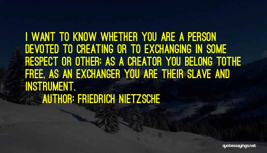 You Want Respect Quotes By Friedrich Nietzsche