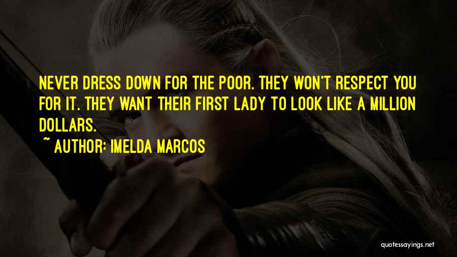 You Want Respect Quotes By Imelda Marcos