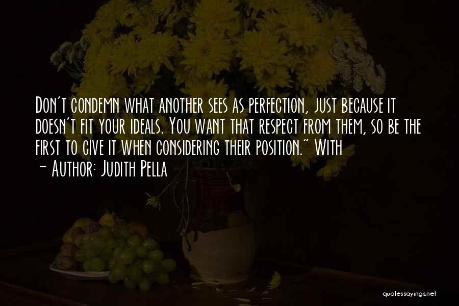 You Want Respect Quotes By Judith Pella