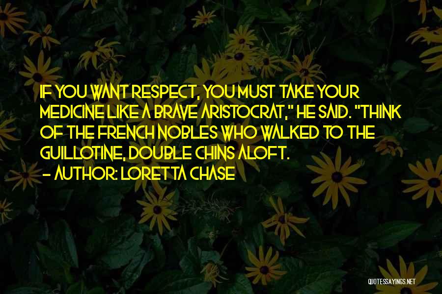 You Want Respect Quotes By Loretta Chase