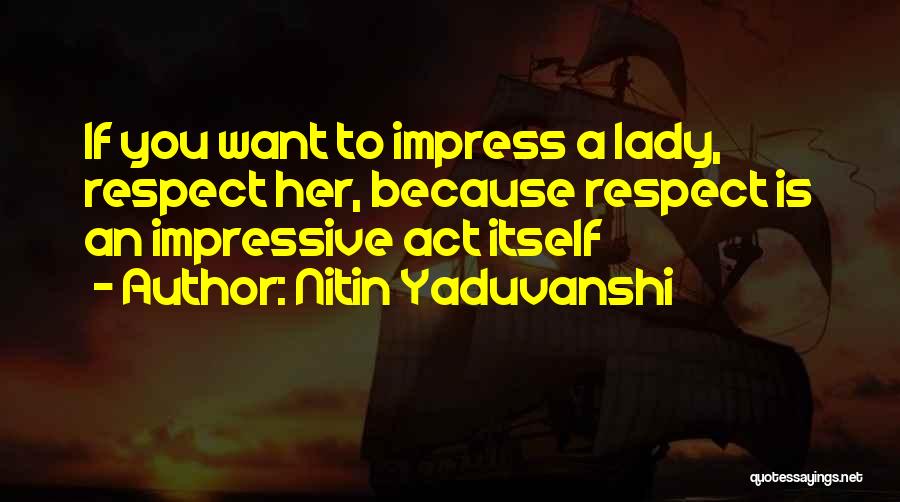 You Want Respect Quotes By Nitin Yaduvanshi