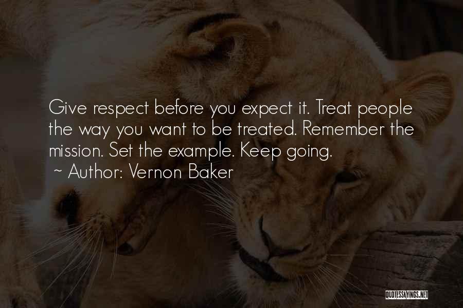 You Want Respect Quotes By Vernon Baker