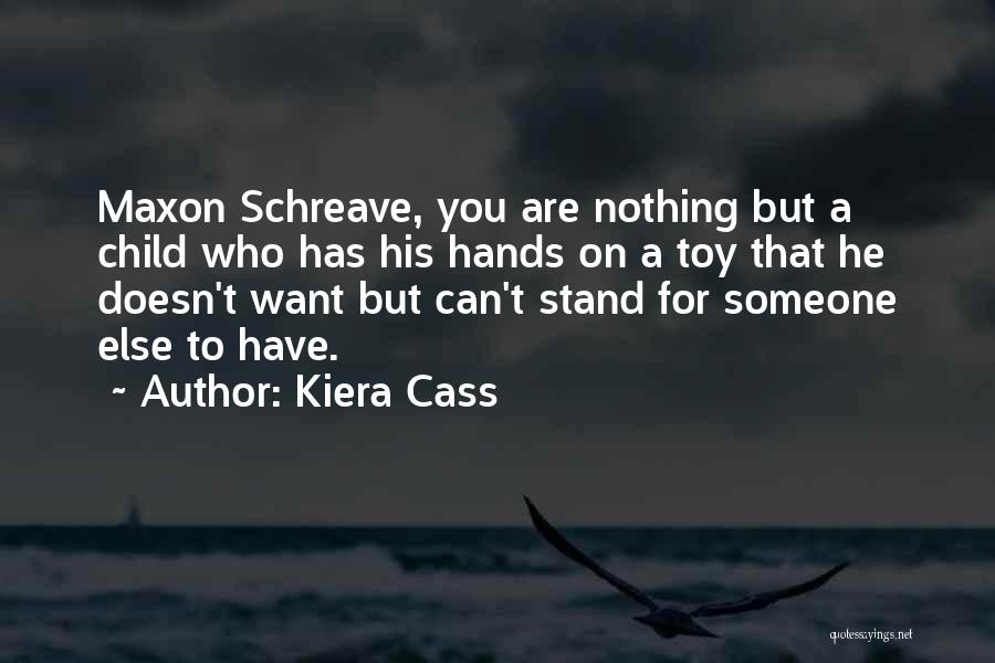You Want Someone Else Quotes By Kiera Cass