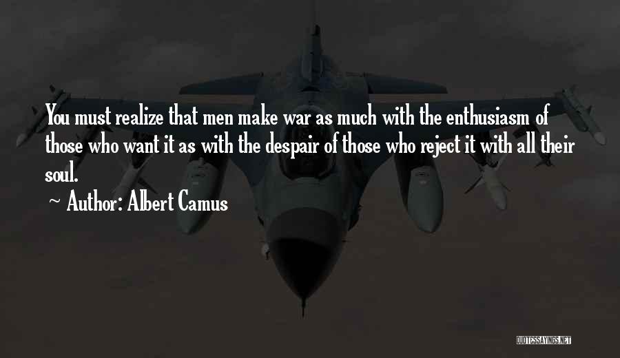 You Want War Quotes By Albert Camus