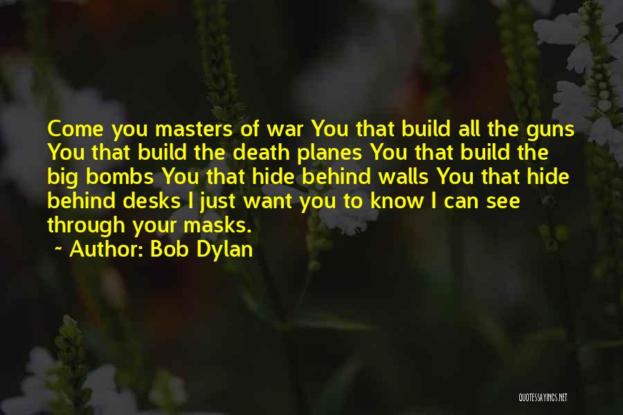 You Want War Quotes By Bob Dylan