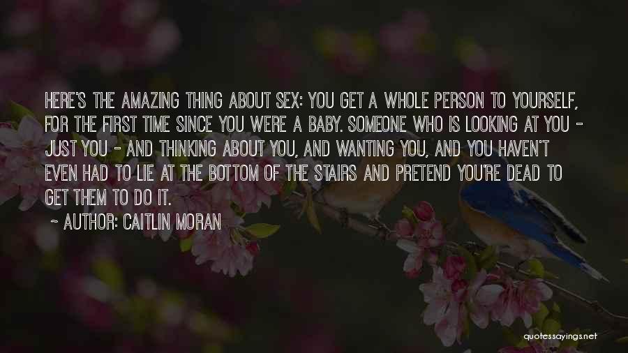 You Wanting Someone Quotes By Caitlin Moran