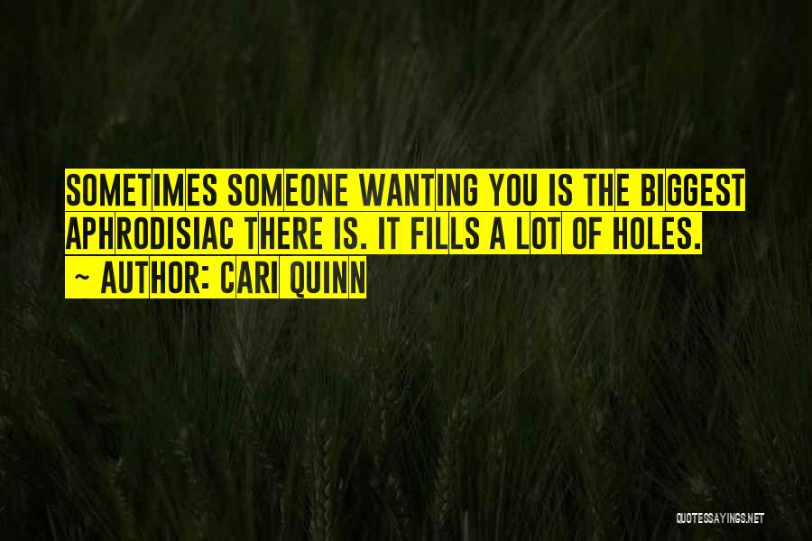 You Wanting Someone Quotes By Cari Quinn