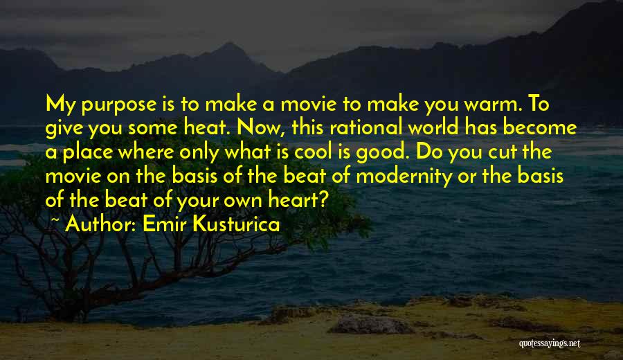 You Warm My Heart Quotes By Emir Kusturica