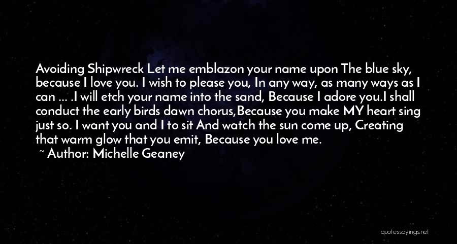 You Warm My Heart Quotes By Michelle Geaney