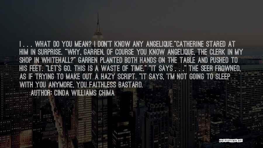 You Waste My Time Quotes By Cinda Williams Chima