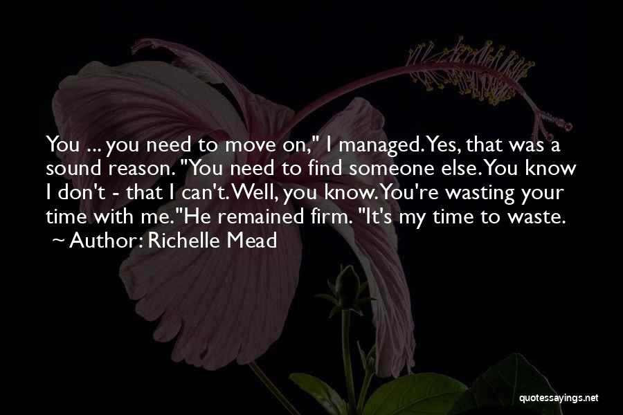 You Waste My Time Quotes By Richelle Mead