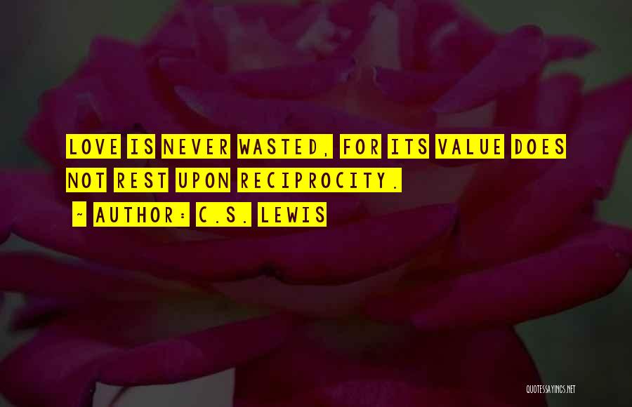You Wasted My Love Quotes By C.S. Lewis